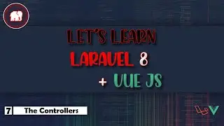 Laravel 8 Course #7: The Controllers