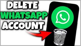 How to Delete WhatsApp Account Permanently - 2024