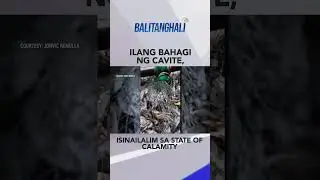 Ilang bahagi ng Cavite, isinailalim sa State of Calamity #shorts | Balitanghali