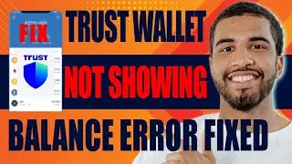 How to Fix Trust Wallet Not Showing Balance (Error Fixed, 2024)
