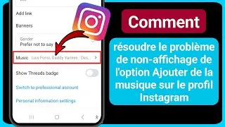 Comment réparer l'option d'ajout de musique sur le profil Instagram qui ne s'affiche pas - 2024