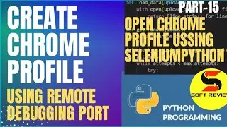 how to create chrome profile through remote debugging port and open using selenium python part-15