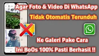 Cara agar Foto dan Video whatsapp Tidak tersimpan otomatis ke galeri hp | Terbaru 2024