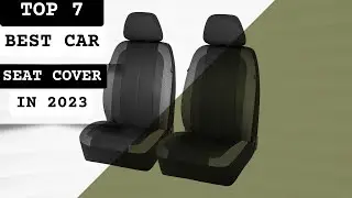 Best Car Seat Cover In 2023 - Top 7 Car Seat Covers Review (Buying Guide)