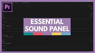 Essential Sound Panel: Editing Audio in Premiere Pro