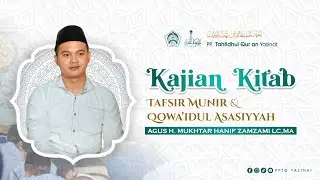 🔴 KAJIAN TAFSIR AL MUNIR (PART 165) - QOWAIDUL ASASIYYAH I AGUS H. MUKHTAR HANIF  Z. LC,MA