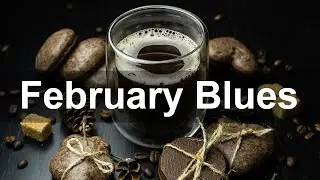 February Blues - Dark Blues and Rock Music for Winter