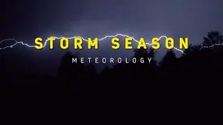Storm Season - Meteorology