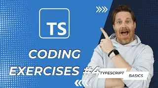 Coding Exercises #4 (optional) I TypeScript Basics #14