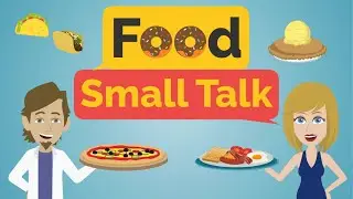 Food | Talking About Food Small Talk | Intermediate English