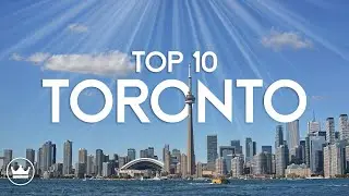 Toronto Complete Travel Guide 2024: Top 10 Must-Visit Spots, Best Things To Do, & Attractions!