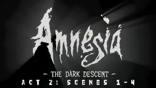 Let's Play - Amnesia: The Dark Descent(Act 2: Scenes 1-4) - Youtube, Like, Subscribe - Xbox Series X