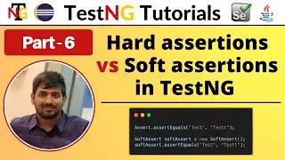 P6 - Hard Assertions vs Soft Assertions in TestNG | TestNG | Testing Framework |
