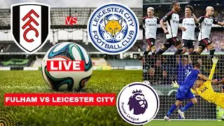 Fulham vs Leicester City 2-1 Live Stream Premier League Football EPL Match Score Highlights Vivo