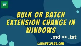 File Extension Change in Batch or Bulk | Windows