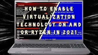 How to Enable Virtualization Technology on AMD or Ryzen 2021 Guide