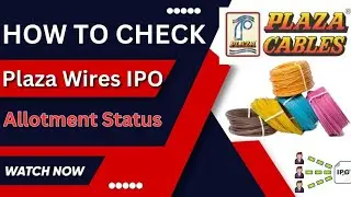 Plaza Wire IPO Allotment Status | how to check Plaza Wire ipo allotment status | plaza Wire ipo