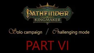 Let's Play Pathfinder Kingmaker: Solo challenging campaign Part 6 - Technic League and RNG