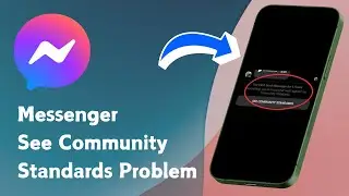 How to Fix Messenger See Community Standards Problem On iPhone (2024)