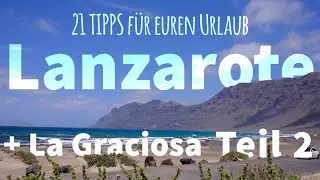 Kanarische Inseln - Lanzarote und La Graciosa - 8 Strände, 3 Städte und 10 📸 -Highlights Teil 2