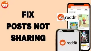 How To Fix And Solve Posts Not Sharing On Reddit App | Final Solution