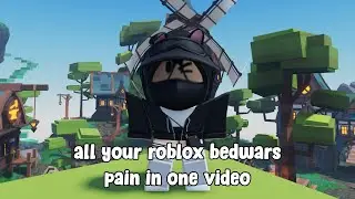 all your roblox bedwars pain in one video