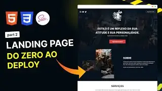 Criando landing page completa do ZERO - part 02 (HTML, CSS, SASS)