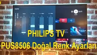 Philips PUS8506 Renk Kalibrasyon Ayarları ile DOĞAL GÖRÜNTÜ AYARLARI Philips tv HDR setting