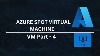 Azure Spot Virtual Machines Explained – Save Costs on Azure VMs | CloudOps Junction