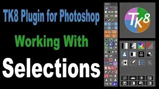 TK8 PLUGIN for PHOTOSHOP: Working With Selections