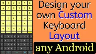 Create, Build Custom Keyboard Layout in Android Mobile | Change or Design Keyboard Layout in Android