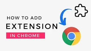 How To Add Extension In Chrome | How to add Extension in Chrome PC
