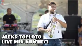 ALEX TOPLOTO - LIVE MIX KIUCHECI - 2024 - LOM