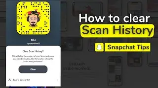 How to Clear Snapchat Scan History