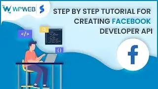 Step by Step Tutorial for Creating Facebook Developer API - 