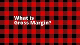 What is Gross Margin?