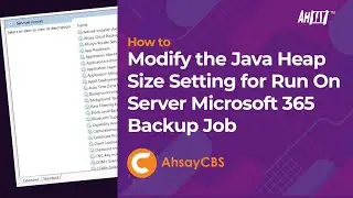 How to modify the Java Heap size setting for run on server Microsoft 365 backup jobs?