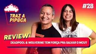 Vimos Deadpool & Wolverine e vamos te contar tudo, sem spoilers - Episódio 28