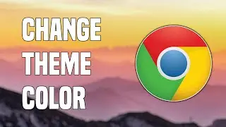 How To Change Theme Color On Google Chrome Browser | Tutorial