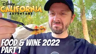 Disney California Adventure Food & Wine 2022 Part 1! - The Good, Bad, and Great! Plus All the Merch!
