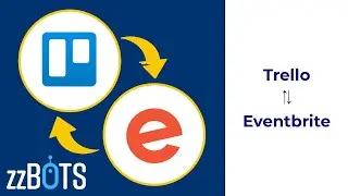 How to 2 Way Sync Trello Cards over to Eventbrite Events | zzBots