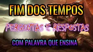 FIM DOS TEMPOS! PERGUNTAS E RESPOSTAS COM PALAVRA QUE ENSINA