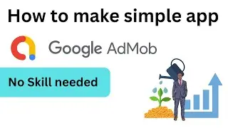 How to make simple app and monetize with GOOGLE admob? ( BEST STRATEGIES )
