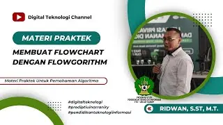 Materi Praktek : Praktek Pembuatan Flowchart Menggunakan Aplikasi Flowgorithm