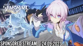 HONKAI STAR RAIL ➤ SPONSORED STREAM (24.05.23)