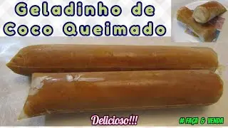 GELADINHO COCO QUEIMADO | DINDIN GOURMET | DELICIOSO | #FAÇAEVENDA