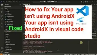 How to fix Your app isn't using AndroidX | Your app isn't using AndroidX in visual code studio