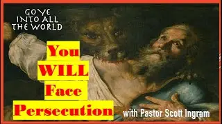 You Will Face Persecution (Matthew 10:16-23)