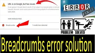 Google Search Console Breadcrumbs Problem | Breadcrumbs Error Solution |