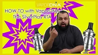 How-To With VaporDNA ~ Building The Silverplay RTA Rebuildable Tank Atomizer